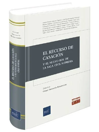 EL RECURSO DE CASACIÓN Y EL NUEVO ROL DE LA SALA CIVIL SUPREMA