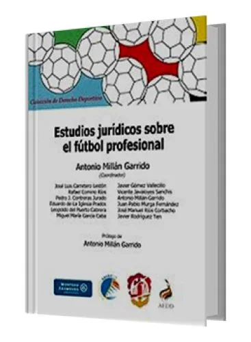 ESTUDIOS JURÍDICOS SOBRE EL FÚTBOL PROFESIONAL