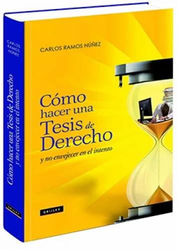 Cómo hacer una Tesis de Derecho y no Envejecer en el Intento