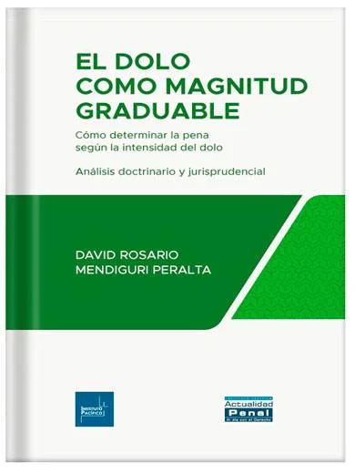 EL DOLO COMO MAGNITUD GRADUABLE. Cómo determinar la pena según la intensidad del dolo