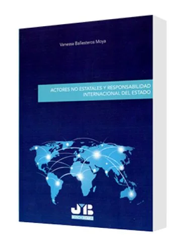 ACTORES NO ESTATALES Y RESPONSABILIDAD INTERNACIONAL DEL ESTADO