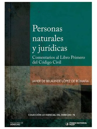 PERSONAS NATURALES Y JURÍDICAS. Comentarios al Libro Primero del Código Civil TOMO 78 LO ESENCIAL