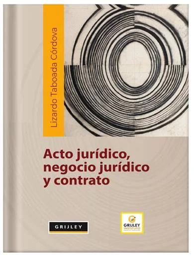 ACTO JURÍDICO, NEGOCIO JURÍDICO Y CONTRATO