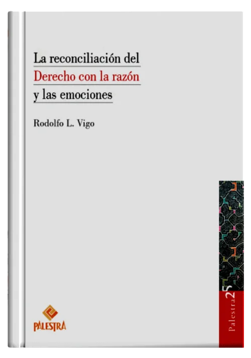 LA RECONCILIACIÓN DEL DERECHO CON LA RAZÓN Y LAS EMOCIONES