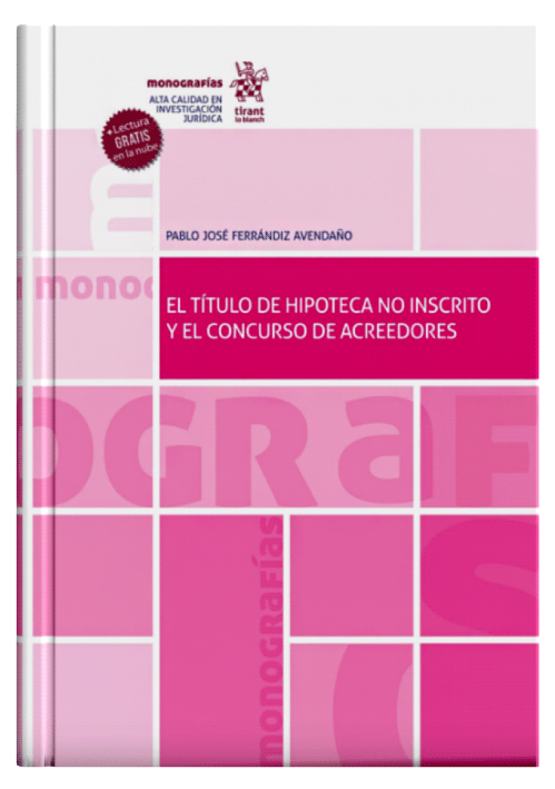 EL TÍTULO DE HIPOTECA NO INSCRITO Y EL CONCURSO DE ACREEDORES EL TÍTULO DE HIPOTECA NO INSCRITO Y EL CONCURSO DE ACREEDORES