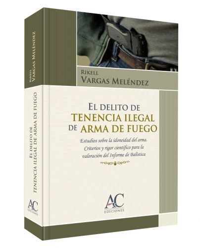 EL DELITO DE TENENCIA ILEGAL DE ARMA DE ..