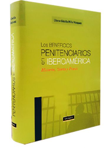 LOS BENEFICIOS PENITENCIARIOS EN IBEROAMÉRICA LOS BENEFICIOS PENITENCIARIOS EN IBEROAMÉRICA