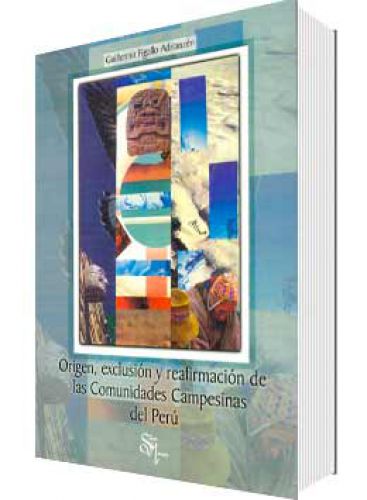 ORIGEN EXCLUSIÓN Y REAFIRMACIÓN DE LA COMUNIDADES CAMPESINAS ORIGEN EXCLUSIÓN Y REAFIRMACIÓN DE LA COMUNIDADES CAMPESINAS