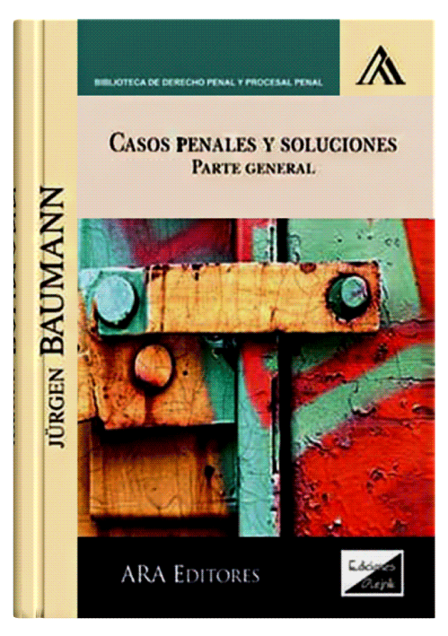CASOS PENALES Y SOLUCIONES - Parte General CASOS PENALES Y SOLUCIONES - Parte General