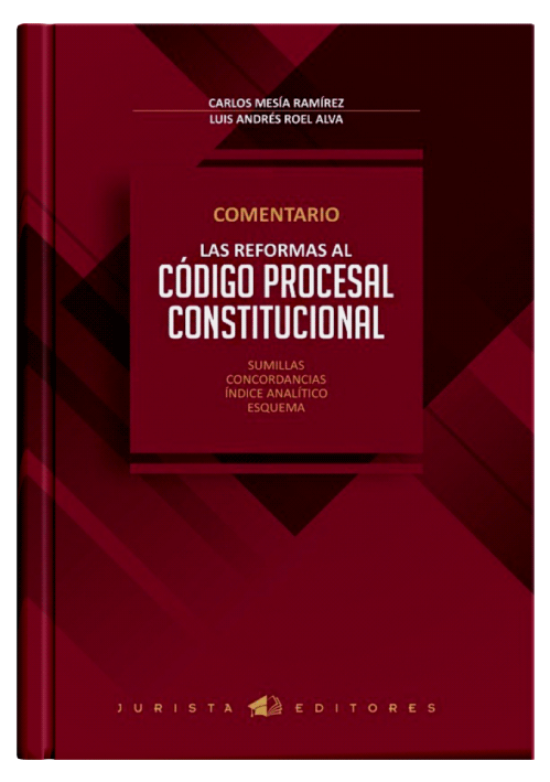 COMENTARIO DE LAS REFORMAS AL CÓDIGO PROCESAL CONSTITUCIONAL COMENTARIO DE LAS REFORMAS AL CÓDIGO PROCESAL CONSTITUCIONAL