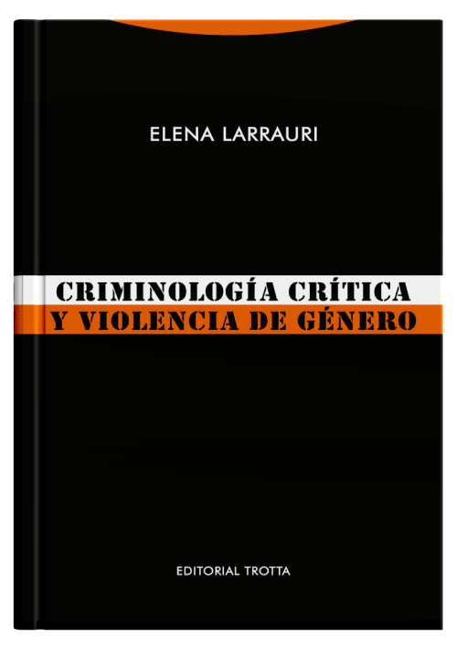 CRIMINOLOGÍA CRÍTICA Y VIOLENCIA DE GÉNERO CRIMINOLOGÍA CRÍTICA Y VIOLENCIA DE GÉNERO