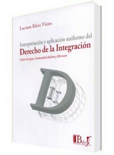 INTERPRETACIÓN Y APLICACIÓN UNIFORME DEL DERECHO DE LA INTEGRACIÓN