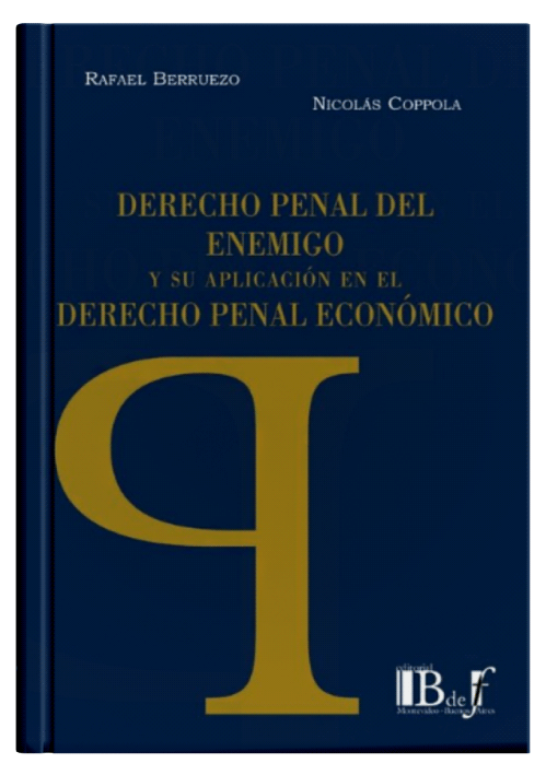 DERECHO PENAL DEL ENEMIGO Y SU APLICACIÓN EN EL DERECHO PENAL ECONÓMICO DERECHO PENAL DEL ENEMIGO Y SU APLICACIÓN EN EL DERECHO PENAL ECONÓMICO