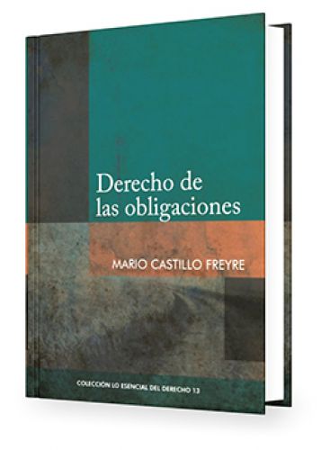 Derecho de las Obligaciones - Tomo 13 Lo Esencial del Derecho