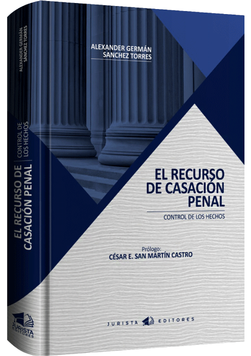 EL RECURSO DE CASACIÓN PENAL - Control de los Hechos EL RECURSO DE CASACIÓN PENAL - Control de los Hechos