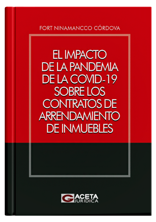 EL IMPACTO DE LA PANDEMIA DEL COVID-19 SOBRE LOS CONTRATOS DE ARRENDAMIENTO DE INMUEBLES EL IMPACTO DE LA PANDEMIA DEL COVID-19 SOBRE LOS CONTRATOS DE ARRENDAMIENTO DE INMUEBLES