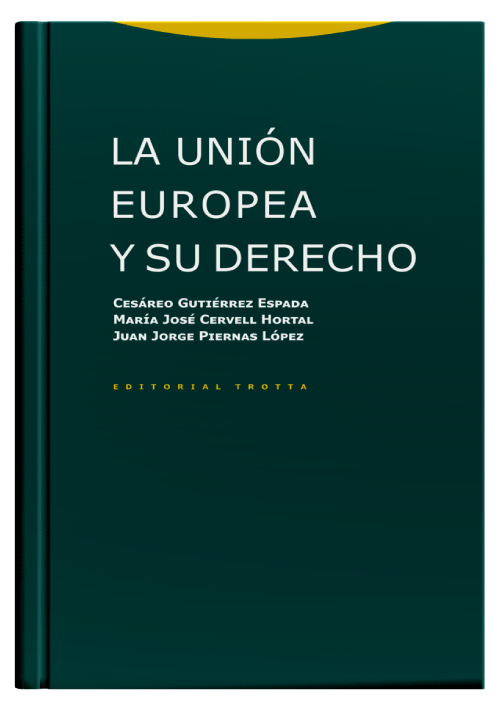 LA UNIÓN EUROPEA Y SU DERECHO LA UNIÓN EUROPEA Y SU DERECHO
