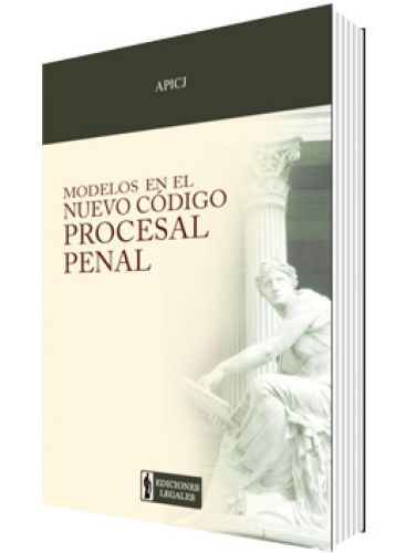 MODELOS EN EL NUEVO CÓDIGO PROCESAL PENAL MODELOS EN EL NUEVO CÓDIGO PROCESAL PENAL