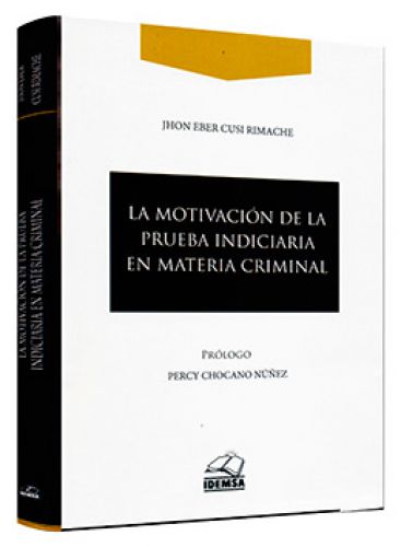 LA MOTIVACION DE LA PRUEBA INDICIARIA EN MATERIA CRIMINAL LA MOTIVACION DE LA PRUEBA INDICIARIA EN MATERIA CRIMINAL