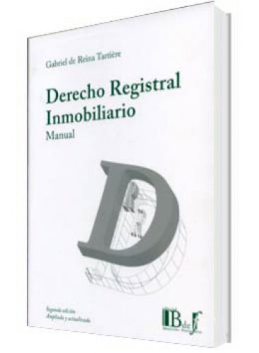 MANUAL DE DERECHO REGISTRAL INMOBILIARIO. MANUAL DE DERECHO REGISTRAL INMOBILIARIO.