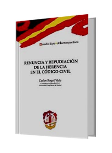 RENUNCIA Y REPUDIACIÓN DE LA HERENCIA EN EL CÓDIGO CIVIL RENUNCIA Y REPUDIACIÓN DE LA HERENCIA EN EL CÓDIGO CIVIL