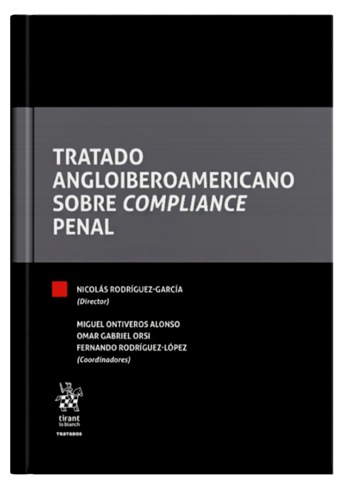 TRATADO ANGLOIBEROAMERICANO SOBRE COMPLIANCE PENAL TRATADO ANGLOIBEROAMERICANO SOBRE COMPLIANCE PENAL