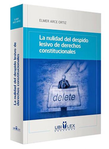 LA NULIDAD DEL DESPIDO LESIVO DE DERECHOS CONSTITUCIONALES LA NULIDAD DEL DESPIDO LESIVO DE DERECHOS CONSTITUCIONALES