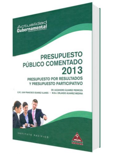 PRESUPUESTO PÚBLICO COMENTADO 2013 PRESUPUESTO PÚBLICO COMENTADO 2013