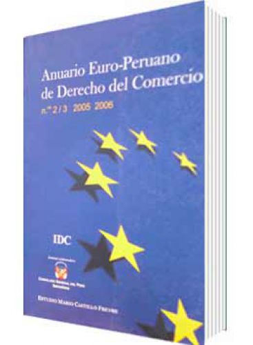 ANUARIO EURO-PERUANO DE DERECHO DEL COMERCIO. Nos. 2/3 ANUARIO EURO-PERUANO DE DERECHO DEL COMERCIO. Nos. 2/3