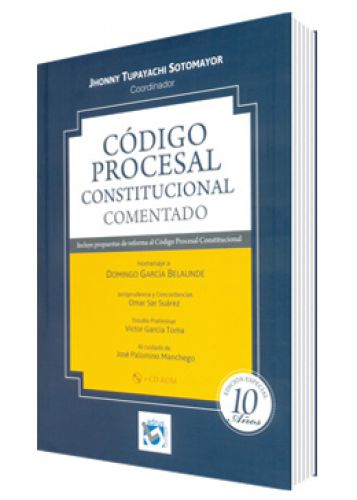 CÓDIGO PROCESAL CONSTITUCIONAL COMENTADO CÓDIGO PROCESAL CONSTITUCIONAL COMENTADO
