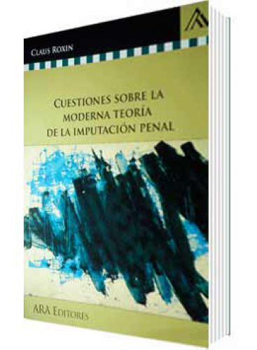 CUESTIONES SOBRE LA MODERNA TEORÍA DE LA IMPUTACIÓN PENA CUESTIONES SOBRE LA MODERNA TEORÍA DE LA IMPUTACIÓN PENA