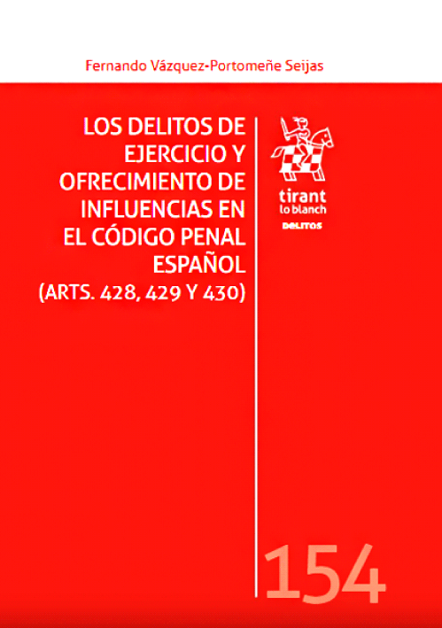 LOS DELITOS DE EJERCICIO Y OFRECIMIENTO DE INFLUENCIAS EN EL CODIGO PENAL ESPAÑOL LOS DELITOS DE EJERCICIO Y OFRECIMIENTO DE INFLUENCIAS EN EL CODIGO PENAL ESPAÑOL