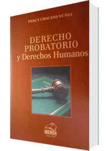 DERECHO PROBATORIO Y DERECHOS HUMANOS DERECHO PROBATORIO Y DERECHOS HUMANOS
