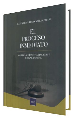EL PROCESO INMEDIATO - análisis sustantivo, procesal y jurisprudencial EL PROCESO INMEDIATO - análisis sustantivo, procesal y jurisprudencial