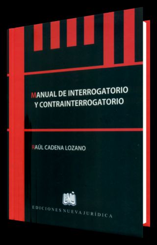 MANUAL DE INTERROGATORIO Y CONTRAINTERROGATORIO MANUAL DE INTERROGATORIO Y CONTRAINTERROGATORIO