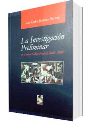 LA INVESTIGACIÓN PRELIMINAR EN EL NUEVO CÓDIGO PROCESAL PENAL - 2004 LA INVESTIGACIÓN PRELIMINAR EN EL NUEVO CÓDIGO PROCESAL PENAL - 2004