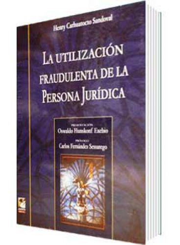 LA UTILIZACIÓN FRAUDULENTA DE LA PERSONA JURÍDICA LA UTILIZACIÓN FRAUDULENTA DE LA PERSONA JURÍDICA