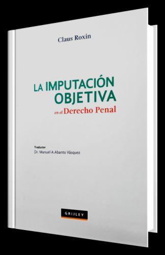 LA IMPUTACIÓN OBJETIVA EN EL DERECHO PE..