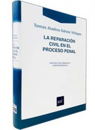 LA REPARACIÓN CIVIL EN EL PROCESO PENAL LA REPARACIÓN CIVIL EN EL PROCESO PENAL