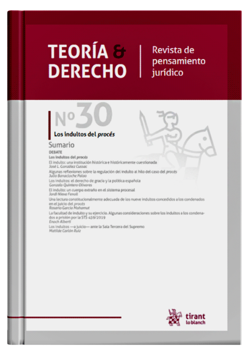 REVISTA TEORÍA Y DERECHO - Revista de Pensamiento Jurídico 30/2021. Los indultos del procés REVISTA TEORÍA Y DERECHO - Revista de Pensamiento Jurídico 30/2021. Los indultos del procés