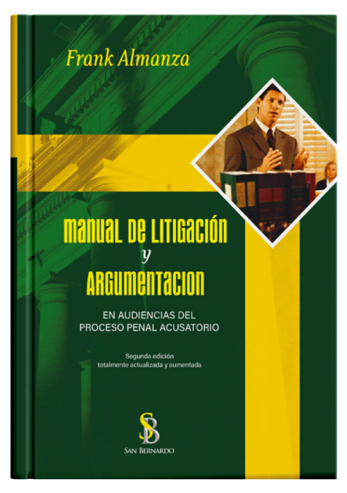 MANUAL DE LITIGACIÓN Y ARGUMENTACIÓN MANUAL DE LITIGACIÓN Y ARGUMENTACIÓN