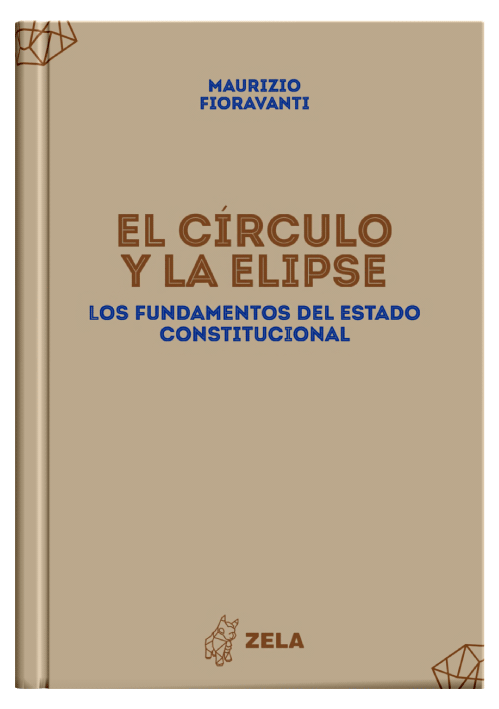 EL CÍRCULO Y LA ELIPSE Los fundamentos del Estado constitucional