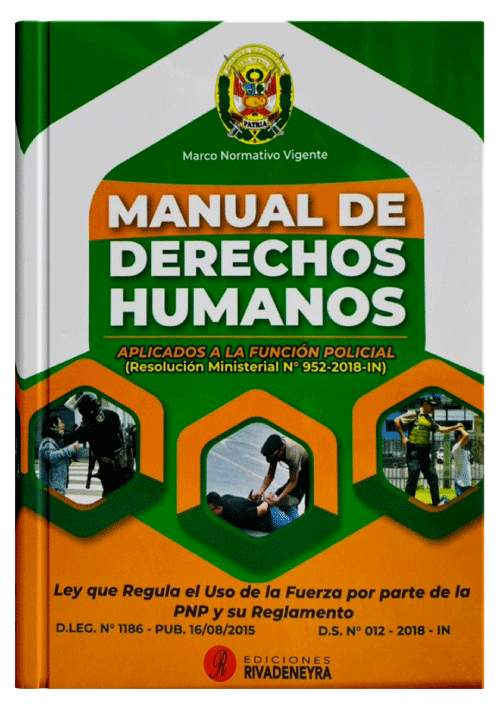 MANUAL DE DERECHOS HUMANOS. Aplicados a la Función Policial (Resolución Ministerial N°952-2018-IN) MANUAL DE DERECHOS HUMANOS. Aplicados a la Función Policial (Resolución Ministerial N°952-2018-IN)