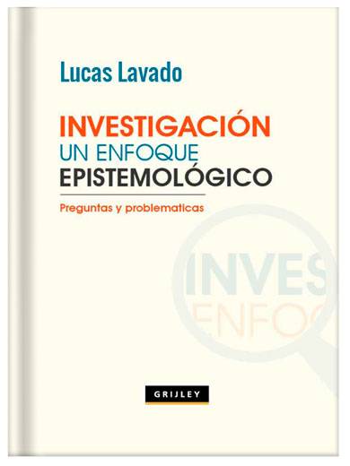 INVESTIGACIÓN UN ENFOQUE EPISTEMOLÓGICO - Preguntas y problemáticas INVESTIGACIÓN UN ENFOQUE EPISTEMOLÓGICO - Preguntas y problemáticas