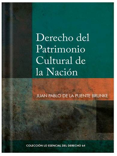 DERECHO DEL PATRIMONIO CULTURAL DE LA NACIÓN - TOMO 64 LO ESENCIAL
