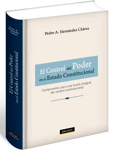 EL CONTROL DEL PODER EN EL ESTADO CONSTITUCIONAL - Fundamentos para una teoría integral del control constitucional EL CONTROL DEL PODER EN EL ESTADO CONSTITUCIONAL - Fundamentos para una teoría integral del control constitucional