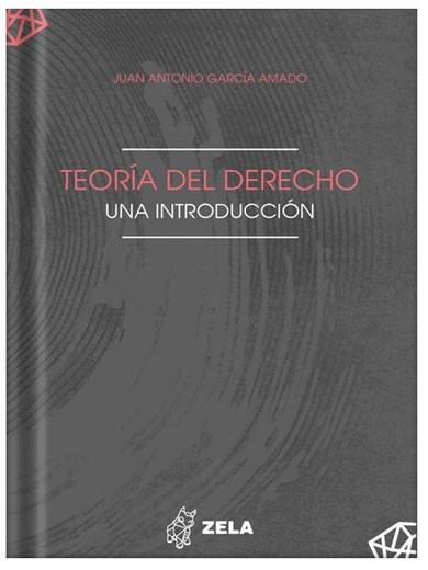 TEORÍA DEL DERECHO. UNA INTRODUCCIÓN TEORÍA DEL DERECHO. UNA INTRODUCCIÓN