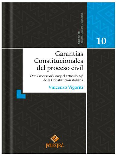 GARANTÍAS CONSTITUCIONALES DEL PROCESO CIVIL GARANTÍAS CONSTITUCIONALES DEL PROCESO CIVIL