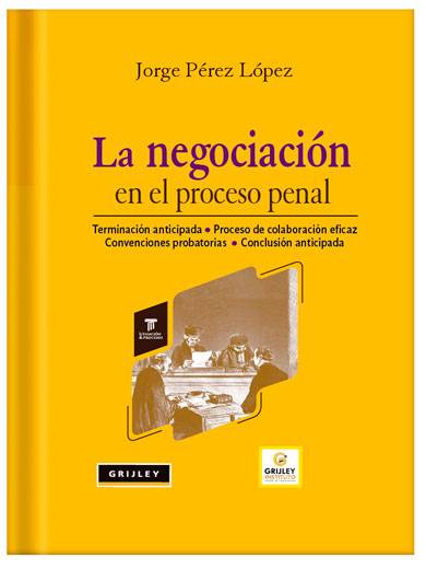 LA NEGOCIACIÓN EN EL PROCESO PENAL..