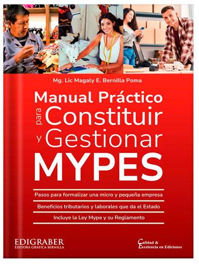 MANUAL PRÁCTICO PARA CONSTITUIR Y GESTIONAR MYPES MANUAL PRÁCTICO PARA CONSTITUIR Y GESTIONAR MYPES